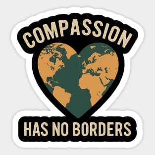Compassion-Has-No-Borders-Earth-Kindness-Unity-Quote Sticker